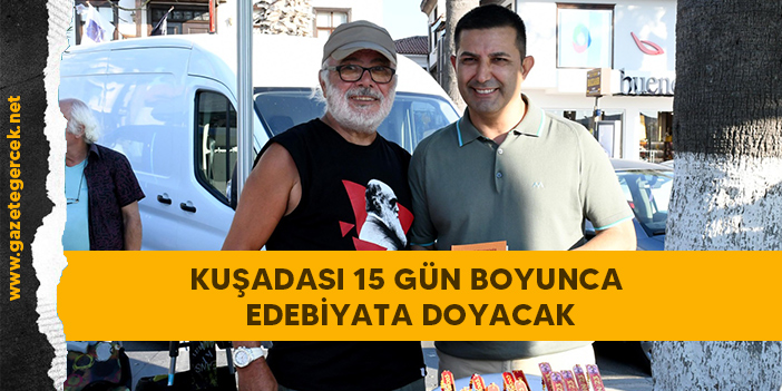 KUŞADASI 15 GÜN BOYUNCA EDEBİYATA DOYACAK