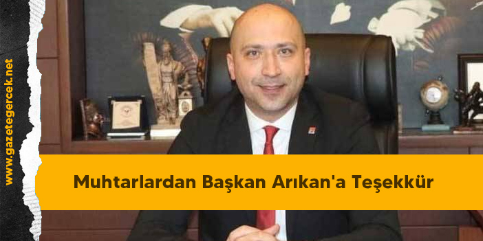 Muhtarlardan Başkan Arıkan'a Teşekkür