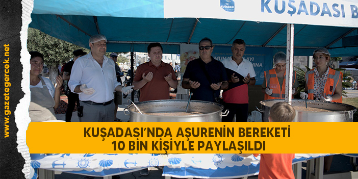 KUŞADASI’NDA AŞURENİN BEREKETİ 10 BİN KİŞİYLE PAYLAŞILDI