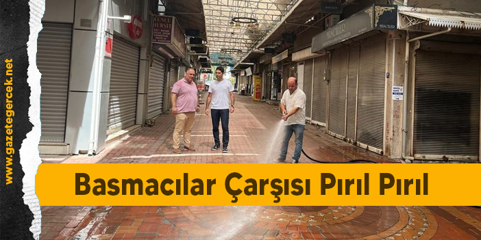 Basmacılar Çarşısı Pırıl Pırıl