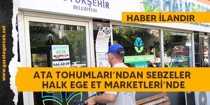 ATA TOHUMLARI’NDAN SEBZELER HALK EGE ET MARKETLERİ’NDE