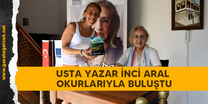 USTA YAZAR İNCİ ARAL OKURLARIYLA BULUŞTU