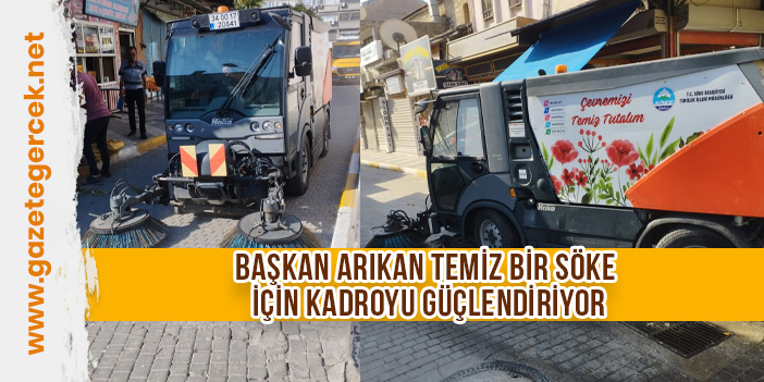 Başkan Arıkan Temiz Bir Söke İçin Kadroyu Güçlendiriyor