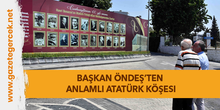 Başkan Öndeş’ten anlamlı Atatürk köşesi