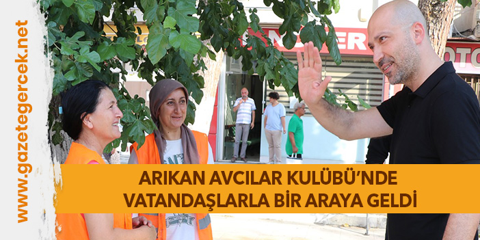Arıkan Avcılar Kulübü’nde Vatandaşlarla Bir Araya Geldi