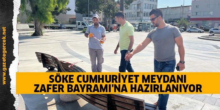 Söke Cumhuriyet meydanı Zafer bayramı'na hazırlanıyor