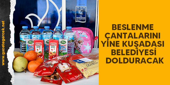 BESLENME ÇANTALARINI YİNE KUŞADASI BELEDİYESİ DOLDURACAK