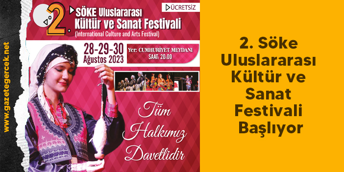 2. Söke Uluslararası Kültür ve Sanat Festivali Başlıyor.