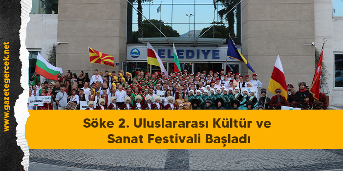 Söke 2. Uluslararası Kültür ve Sanat Festivali Başladı