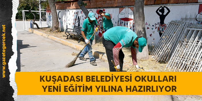 KUŞADASI BELEDİYESİ OKULLARI YENİ EĞİTİM YILINA HAZIRLIYOR