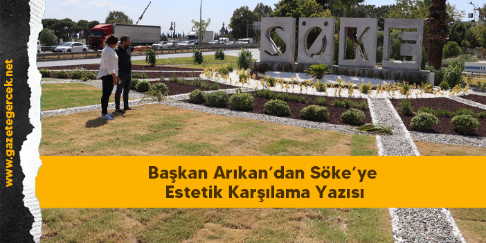 Başkan Arıkan’dan Söke’ye Estetik Karşılama Yazısı