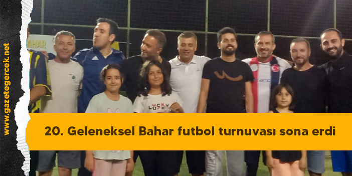 20. Geleneksel Bahar futbol turnuvası sona erdi.