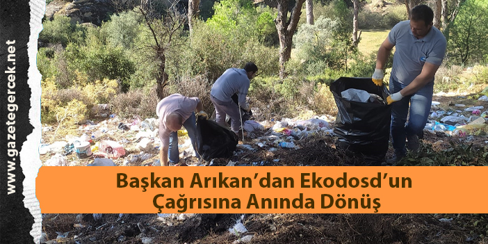 Başkan Arıkan’dan Ekodosd’un Çağrısına Anında Dönüş