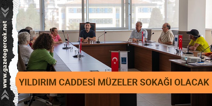 YILDIRIM CADDESİ MÜZELER SOKAĞI OLACAK