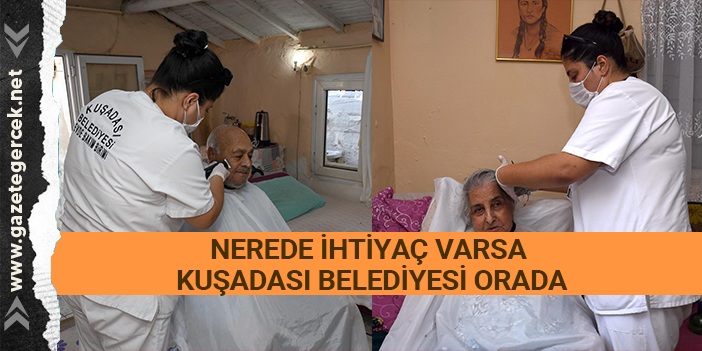 NEREDE İHTİYAÇ VARSA KUŞADASI BELEDİYESİ ORADA