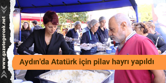 Aydın'da Atatürk için pilav hayrı yapıldı