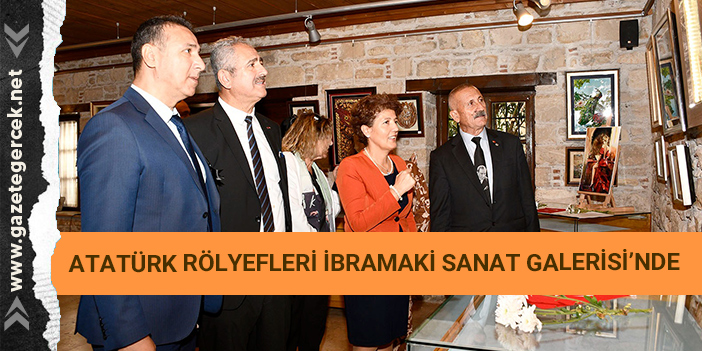 ATATÜRK RÖLYEFLERİ İBRAMAKİ SANAT GALERİSİ’NDE