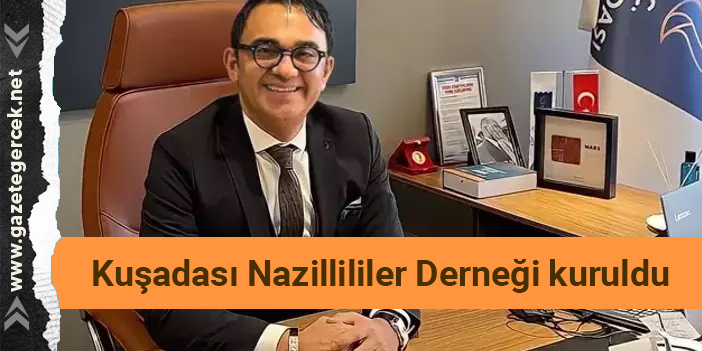 Kuşadası Nazillililer Derneği kuruldu