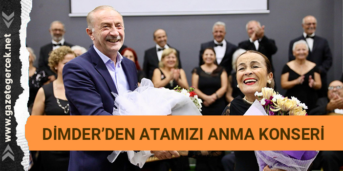 DİMDER’DEN ATAMIZI ANMA KONSERİ