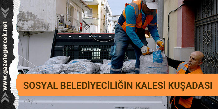 SOSYAL BELEDİYECİLİĞİN KALESİ KUŞADASI