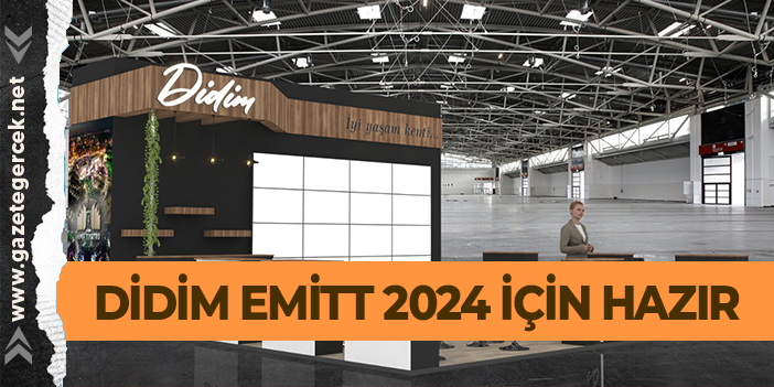 DİDİM EMİTT 2024 İÇİN HAZIR