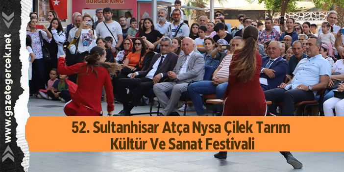 52. Sultanhisar Atça Nysa Çilek Tarım Kültür Ve Sanat Festivali