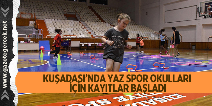 KUŞADASI’NDA YAZ SPOR OKULLARI İÇİN KAYITLAR BAŞLADI