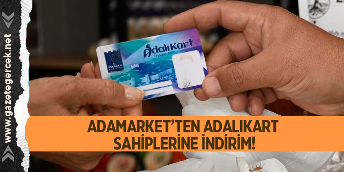 ADAMARKET’TEN ADALIKART SAHİPLERİNE İNDİRİM!