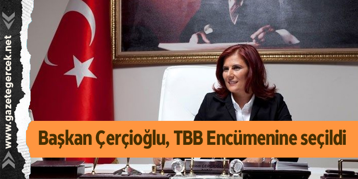 Başkan Çerçioğlu, TBB Encümenine seçildi
