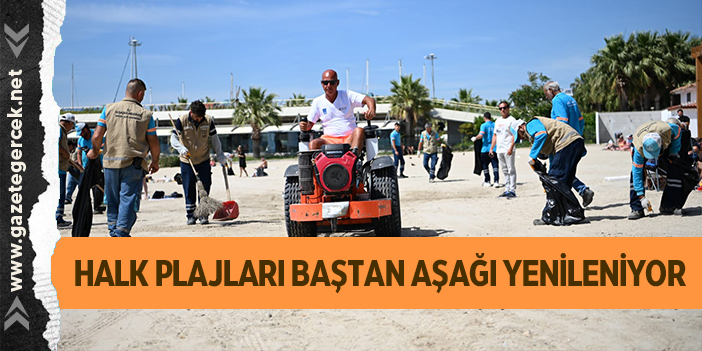 HALK PLAJLARI BAŞTAN AŞAĞI YENİLENİYOR