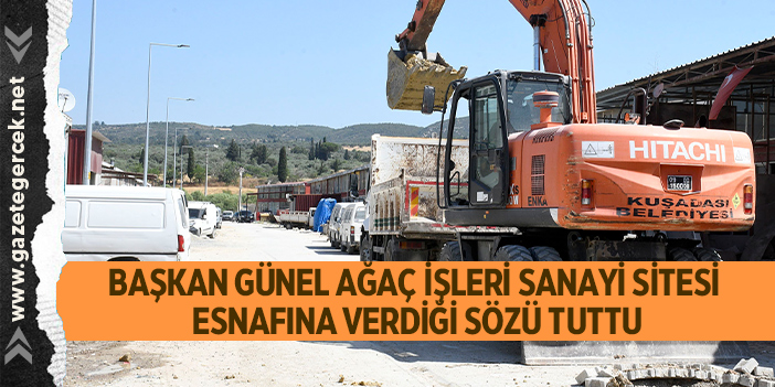 BAŞKAN GÜNEL AĞAÇ İŞLERİ SANAYİ SİTESİ ESNAFINA VERDİĞİ SÖZÜ TUTTU