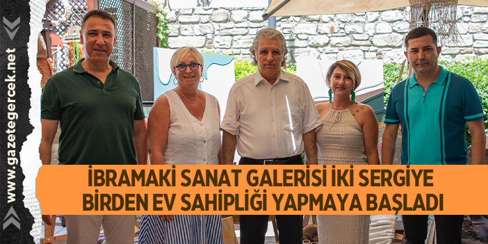 İBRAMAKİ SANAT GALERİSİ İKİ SERGİYE BİRDEN EV SAHİPLİĞİ YAPMAYA BAŞLADI