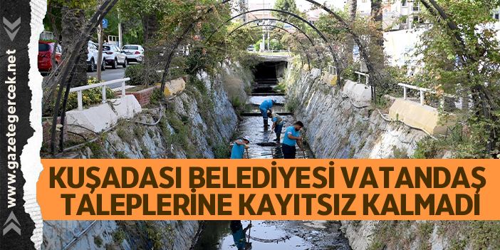 KUŞADASI BELEDİYESİ VATANDAŞ TALEPLERİNE KAYITSIZ KALMADI