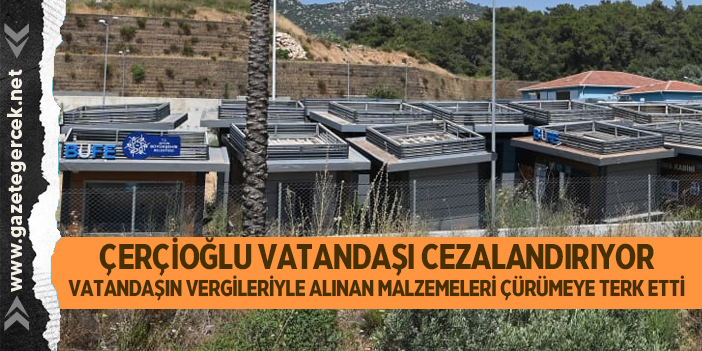 ÇERÇİOĞLU VATANDAŞI CEZALANDIRIYOR