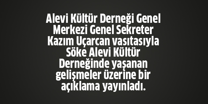 ALEVİ KÜLTÜR DERNEĞİ'NDEN AÇIKLAMA YAPILDI