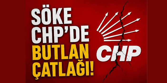 Söke CHP'de butlan çatlağı!