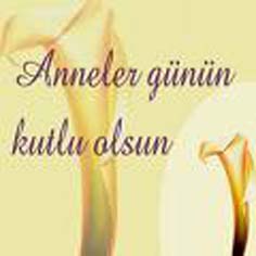 Anneler Günü kutlu olsun